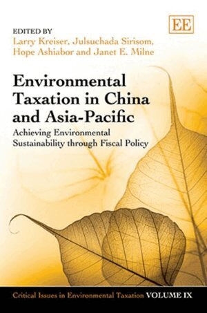 Larry Kreiser, Julsuchada Sirisom, Hope Ashiabor, Janet E. Milne - Environmental Taxation in China and Asia-Pacific, Inbunden
