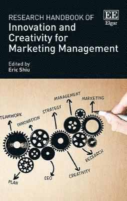 Eric Shiu - Research Handbook of Innovation and Creativity for Marketing Management, Inbunden