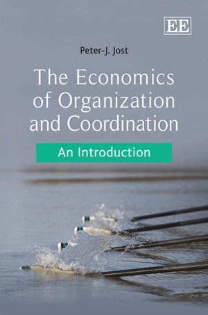 Peter-J Jost - Economics of Organization and Coordination, Häftad
