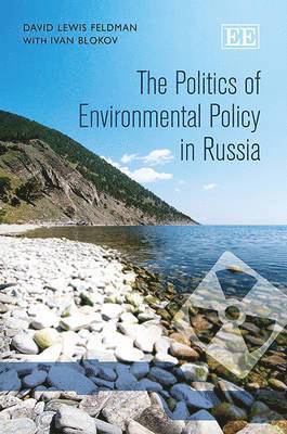 David Feldman, Ivan Blokov - Politics of Environmental Policy in Russia, Inbunden