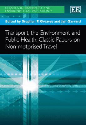 bokomslag Transport, the Environment and Public Health: Classic Papers on Non-motorised Travel