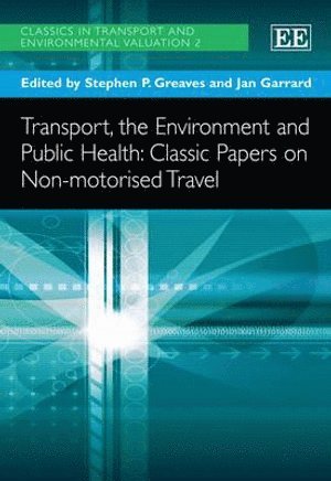 Transport, the Environment and Public Health: Classic Papers on Non-motorised Travel