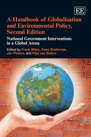 Frank Wijen, Kees Zoeteman, Jan Pieters, Paul van Seters - Handbook of Globalisation and Environmental Policy, Second Edition, Häftad