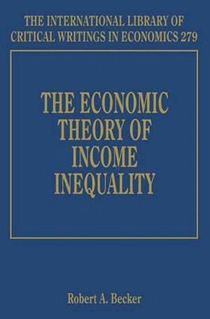 Robert A. Becker - Economic Theory of Income Inequality, Inbunden