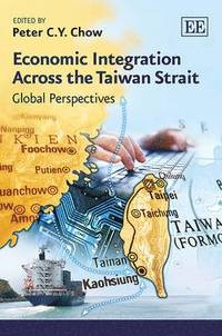 bokomslag Economic Integration Across the Taiwan Strait