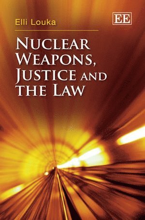 bokomslag Nuclear Weapons, Justice and the Law