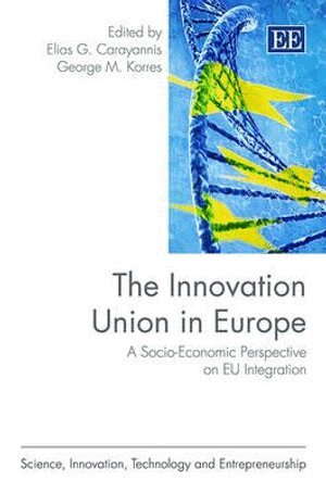 Elias G. Carayannis, George M. Korres - Innovation Union in Europe, Inbunden