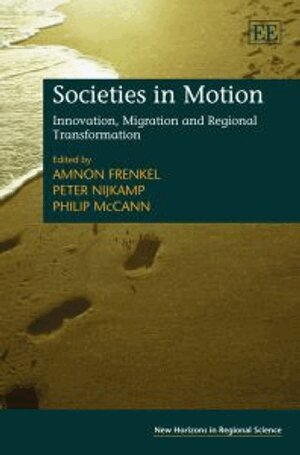 Amnon Frenkel, Peter Nijkamp, Philip McCann - Societies in Motion, Inbunden