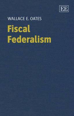 Wallace E. Oates - Fiscal Federalism, Häftad
