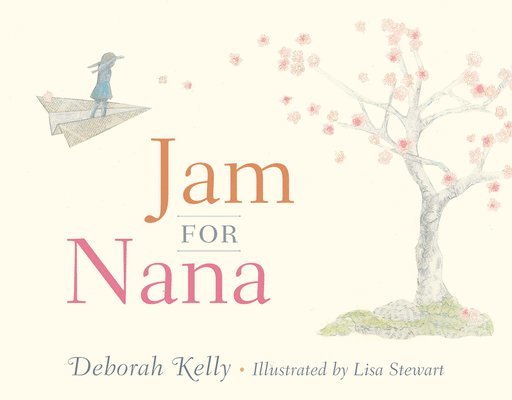 Deborah Kelly - Jam for Nana, Inbunden