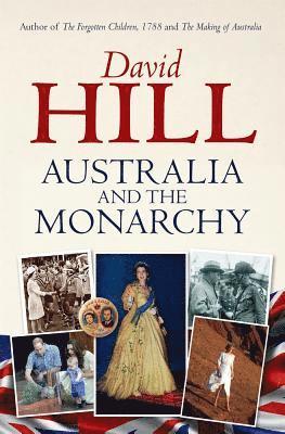 David Hill - Australia and the Monarchy, Häftad
