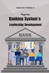 bokomslag Nigerian Banking System's Leadership Development