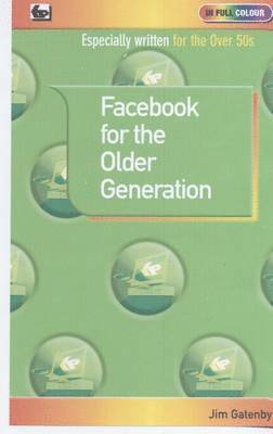 James Gatenby - Facebook for the Older Generation, Häftad