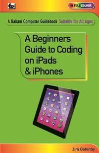 bokomslag A Beginner's Guide to Coding on iPads and iPhones