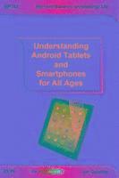 Understanding Android Tablets and Smartphones for All Ages 1