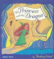 Audrey Wood - Princess and the Dragon, Häftad