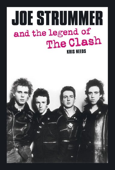 bokomslag Joe Strummer And The Legend Of The Clash