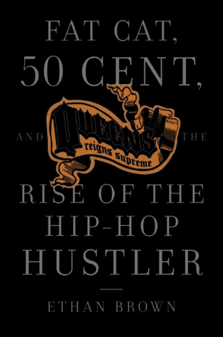 Fat Cat, 50 Cent and the Rise of the Hip-hop Hustler