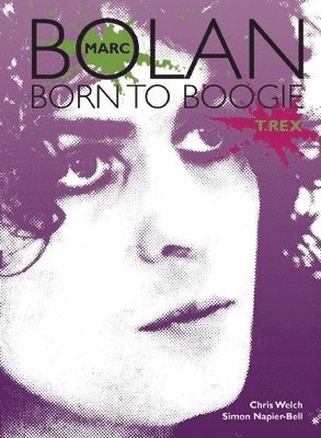bokomslag Marc Bolan: Born to Boogie