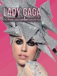 bokomslag Lady Gaga: Strange and Beautiful