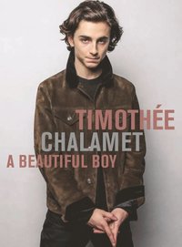 bokomslag Timothee Chalamet: A Beautiful Boy