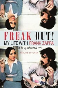 bokomslag Freak Out! My Life with Frank Zappa