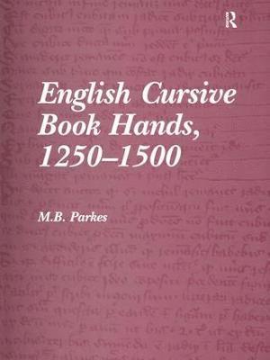 English Cursive Book Hands, 1250-1500 1