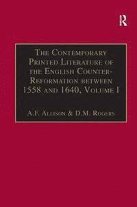 bokomslag The Contemporary Printed Literature of the English Counter-Reformation between 1558 and 1640