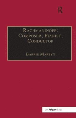 Rachmaninoff: Composer, Pianist, Conductor 1