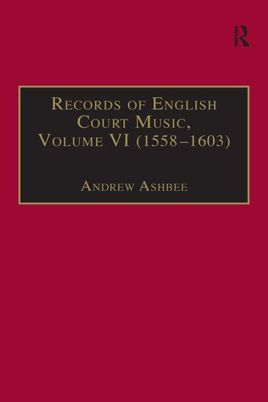 Andrew Ashbee - Records of English Court Music, Inbunden
