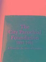 bokomslag The City Parochial Foundation 1891-1991