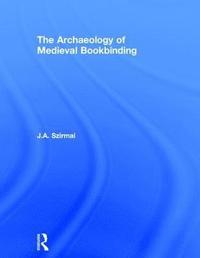 bokomslag The Archaeology of Medieval Bookbinding