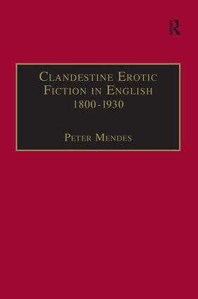 Peter Mendes - Clandestine Erotic Fiction in English 1800–1930, Inbunden