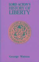 Lord Acton's History of Liberty 1