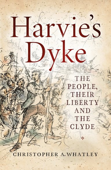 Christopher A. Whatley - Harvie's Dyke, Häftad