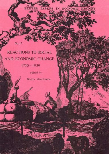 Walter Minchinton - Reactions to Social and Economic Change 1750-1939, Häftad