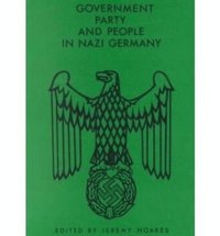 bokomslag Government, Party and People in Nazi Germany