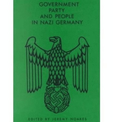 Government, Party and People in Nazi Germany 1