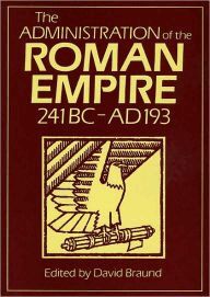 David Braund - Administration Of The Roman Empire, Häftad