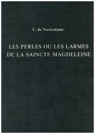 César de Nostredame, Robert T. Corum, Jr. - Les Perles ou Les Larmes de La Saincte Magdeleine, Häftad