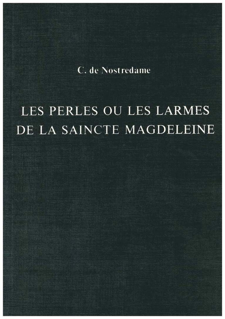 César de Nostredame, Cesar de Nostredame, Robert T. Corum, Jr., Jr. Corum - Les Perles ou Les Larmes de La Saincte Magdeleine, Häftad