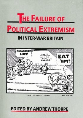 The Failure of Political Extremism in Inter-War Britain 1