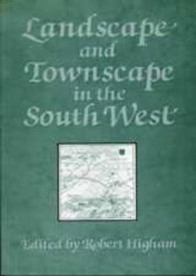 Robert Higham - Landscape and Townscape in the South West, Häftad