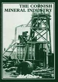 bokomslag The Cornish Mineral Industry
