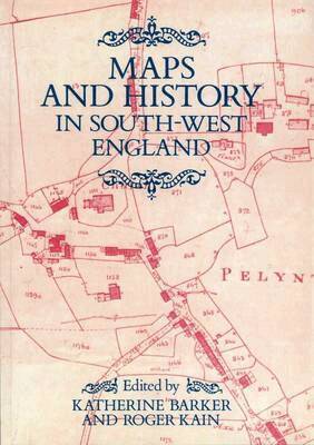 Roger Kain, Katherine Barker - Maps And History In South-West England, Häftad