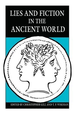 Christopher Gill, T. P. Wiseman - Lies and Fiction in the Ancient World, Inbunden