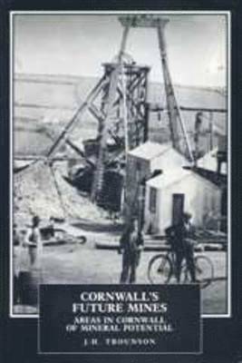 J.H. Trounson, Jh Trounson, Roger Burt, Peter Waite - Cornwall's Future Mines, Häftad