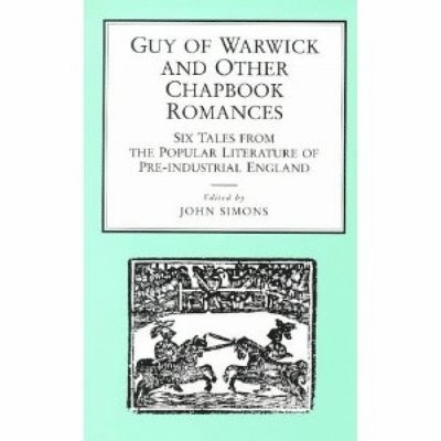 Guy of Warwick and Other Chapbook Romances 1