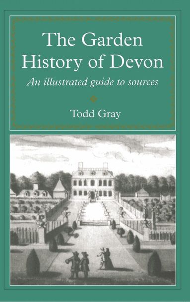Todd Gray - Garden History Of Devon, Häftad