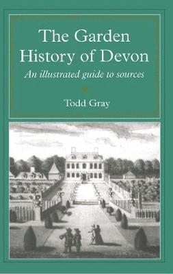 Todd Gray - The Garden History Of Devon, Häftad